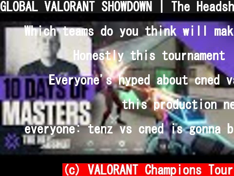 GLOBAL VALORANT SHOWDOWN | The Headshot  (c) VALORANT Champions Tour