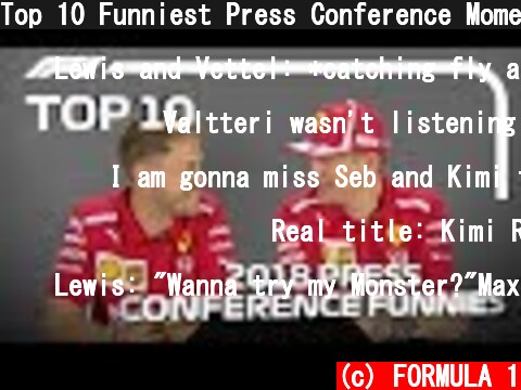 Top 10 Funniest Press Conference Moments Of 2018  (c) FORMULA 1