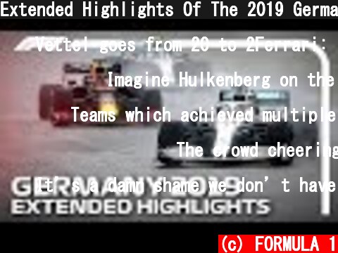 Extended Highlights Of The 2019 German Grand Prix  (c) FORMULA 1