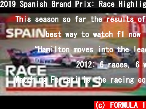 2019 Spanish Grand Prix: Race Highlights  (c) FORMULA 1