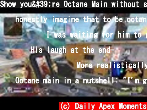 Show you're Octane Main without saying anything  (c) Daily Apex Moments
