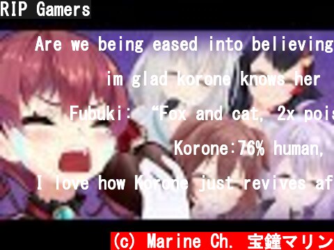 RIP Gamers  (c) Marine Ch. 宝鐘マリン