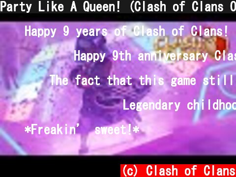 Party Like A Queen! (Clash of Clans Official)  (c) Clash of Clans