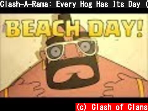 Clash-A-Rama: Every Hog Has Its Day (Clash of Clans)  (c) Clash of Clans