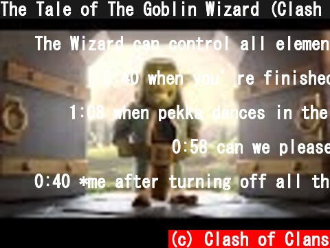 The Tale of The Goblin Wizard (Clash of Clans Official)  (c) Clash of Clans