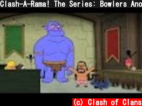 Clash-A-Rama! The Series: Bowlers Anonymous!  (c) Clash of Clans