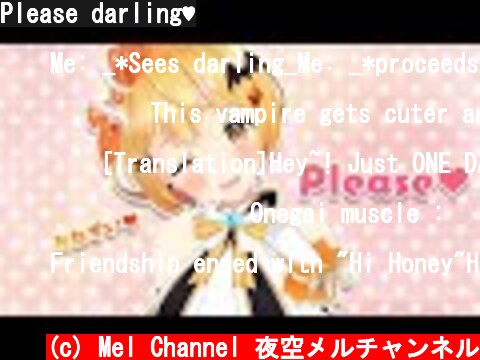 Please darling♥  (c) Mel Channel 夜空メルチャンネル