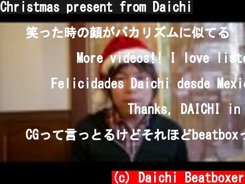 Christmas present from Daichi  (c) Daichi Beatboxer