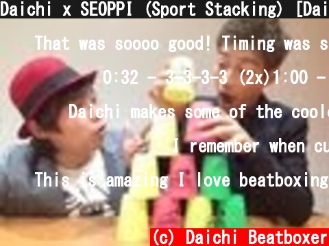 Daichi x SEOPPI (Sport Stacking) [Daichi Amazing Collaboration Films #21]  (c) Daichi Beatboxer