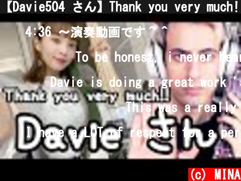 【Davie504 さん】Thank you very much!!!  (c) MINA