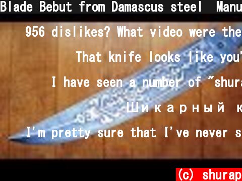 Blade Bebut from Damascus steel  Manufacturing process  (c) shurap