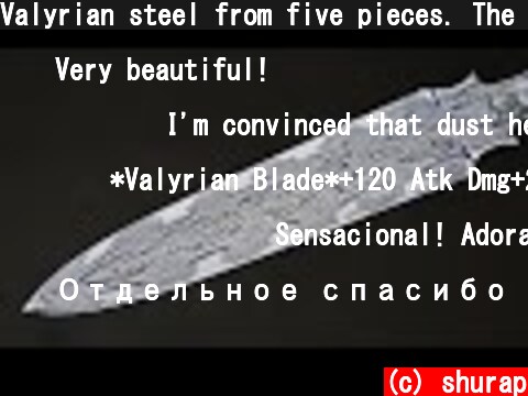 Valyrian steel from five pieces. The higher mysteries of technology.  (c) shurap