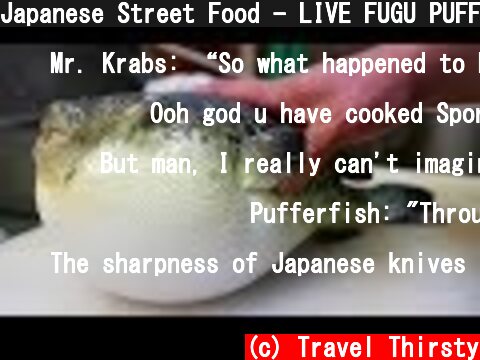 Japanese Street Food - LIVE FUGU PUFFERFISH Puffer Fish Japan  (c) Travel Thirsty