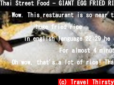 Thai Street Food - GIANT EGG FRIED RICE Bangkok Seafood Thailand  (c) Travel Thirsty