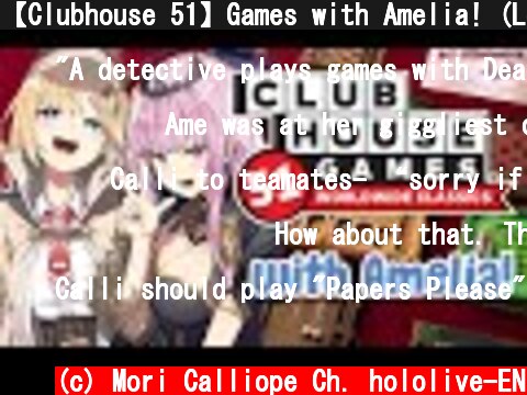 【Clubhouse 51】Games with Amelia! (Low Sodium, I Promise) #hololiveEnglish #holoMyth  (c) Mori Calliope Ch. hololive-EN