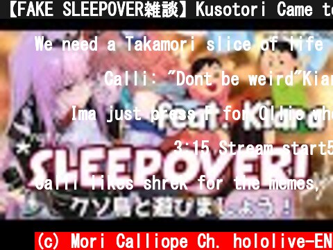 【FAKE SLEEPOVER雑談】Kusotori Came to My House, So... feat. Takanashi Kiara #takamori  (c) Mori Calliope Ch. hololive-EN