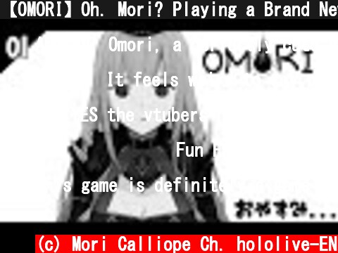 【OMORI】Oh. Mori? Playing a Brand New RPG-style Game? #Holomyth #HololiveEnglish  (c) Mori Calliope Ch. hololive-EN