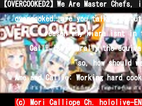 【OVERCOOKED2】We Are Master Chefs, it's fine, it's fine, it's fine  #hololiveEnglish #holoMyth  (c) Mori Calliope Ch. hololive-EN