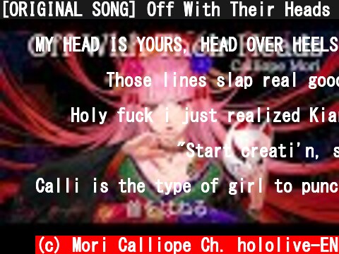 [ORIGINAL SONG] Off With Their Heads - Calliope Mori  (c) Mori Calliope Ch. hololive-EN