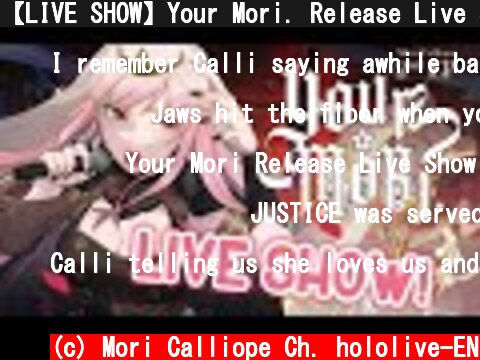 【LIVE SHOW】Your Mori. Release Live Show! #holoMyth #hololiveEnglish  (c) Mori Calliope Ch. hololive-EN