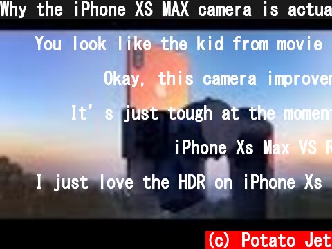Why the iPhone XS MAX camera is actually Amazing for video  (c) Potato Jet