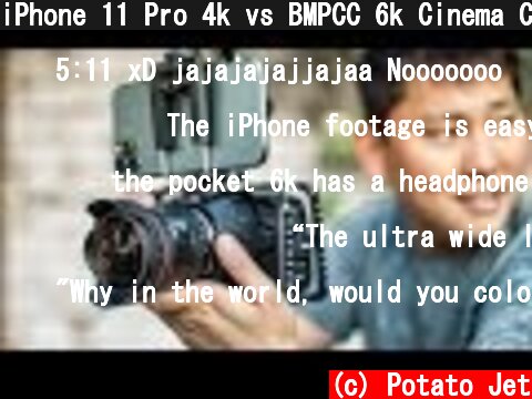 iPhone 11 Pro 4k vs BMPCC 6k Cinema Camera  (c) Potato Jet