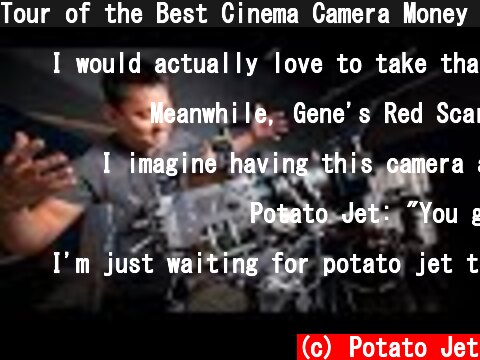 Tour of the Best Cinema Camera Money Can Buy  (c) Potato Jet