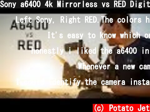Sony a6400 4k Mirrorless vs RED Digital Cinema Camera  (c) Potato Jet