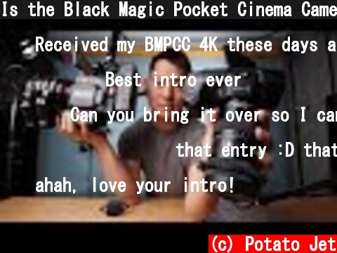Is the Black Magic Pocket Cinema Camera 4k any good?? | BMPCC4k  (c) Potato Jet