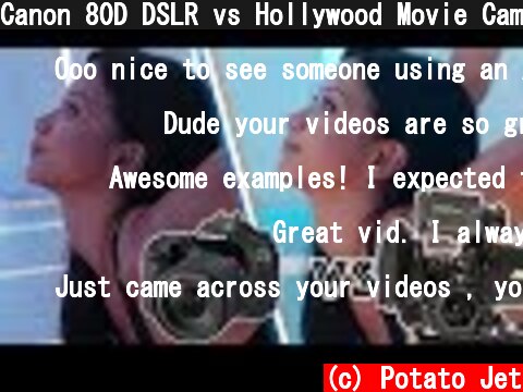 Canon 80D DSLR vs Hollywood Movie Camera Arri Alexa  (c) Potato Jet