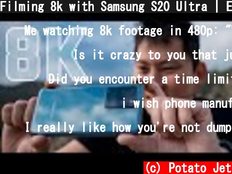 Filming 8k with Samsung S20 Ultra | EPIC or JUST HYPE?  (c) Potato Jet