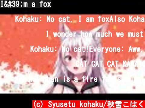 I'm a fox  (c) Syusetu kohaku/秋雪こはく