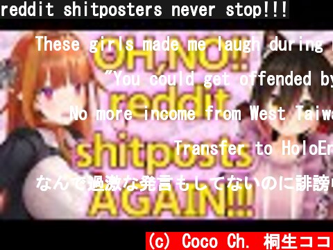 reddit shitposters never stop!!!  (c) Coco Ch. 桐生ココ