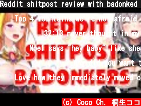 Reddit shitpost review with badonked Noel paisen!!  (c) Coco Ch. 桐生ココ