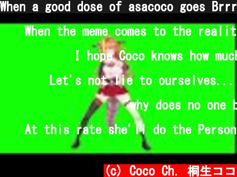 When a good dose of asacoco goes Brrrrrr🎶～🎶  (c) Coco Ch. 桐生ココ