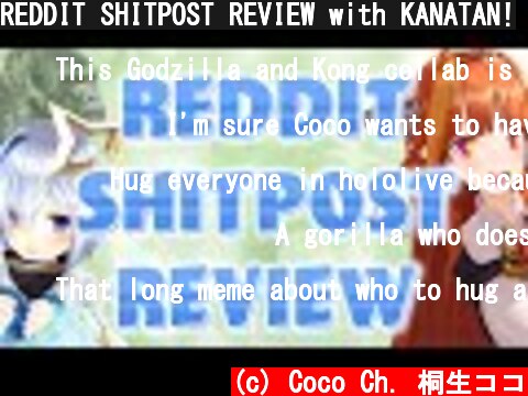 REDDIT SHITPOST REVIEW with KANATAN!  (c) Coco Ch. 桐生ココ
