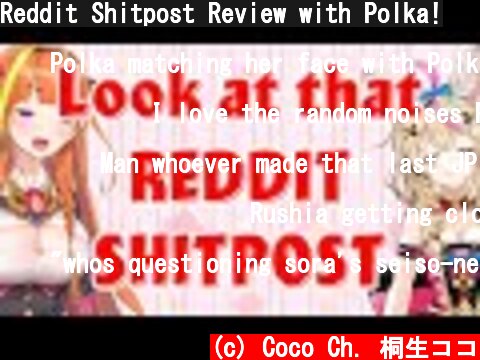 Reddit Shitpost Review with Polka!  (c) Coco Ch. 桐生ココ