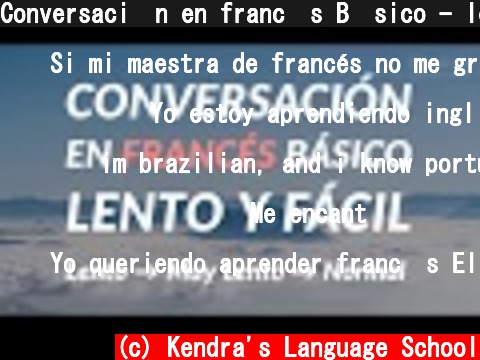 Conversaci�n en franc�s B�sico - lento y f�cil  (c) Kendra's Language School
