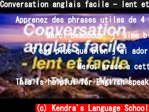 Conversation anglais facile - lent et facile  (c) Kendra's Language School