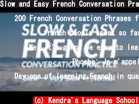 Slow and Easy French Conversation Practice  (c) Kendra's Language School