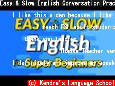 Easy & Slow English Conversation Practice for Super Beginners  (c) Kendra's Language School