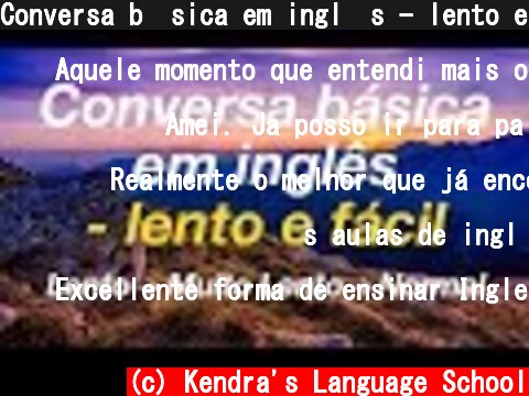 Conversa b�sica em ingl�s - lento e f�cil  (c) Kendra's Language School
