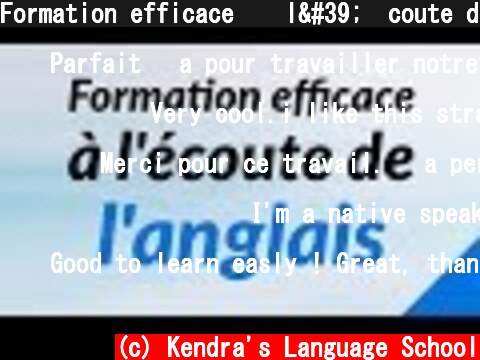 Formation efficace � l'�coute de l'anglais  (c) Kendra's Language School