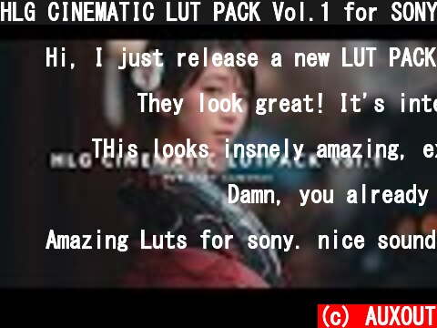 HLG CINEMATIC LUT PACK Vol.1 for SONY  (c) AUXOUT