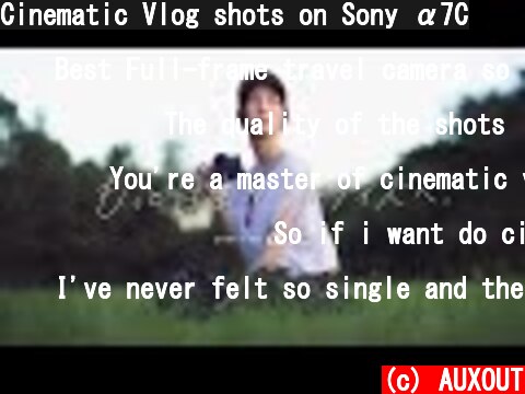 Cinematic Vlog shots on Sony α7C  (c) AUXOUT