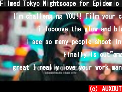 Filmed Tokyo Nightscape for Epidemic Sound Filmmaking Competition "SOUNDTRACK YOUR CITY"  (c) AUXOUT