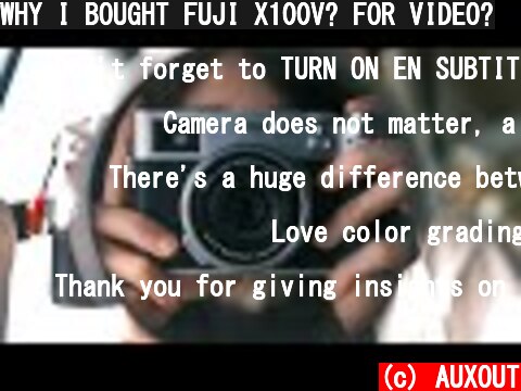 WHY I BOUGHT FUJI X100V? FOR VIDEO?  (c) AUXOUT
