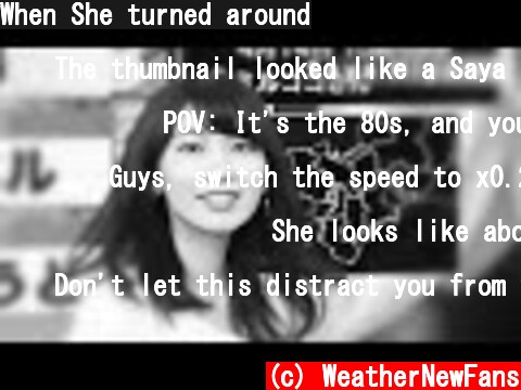 When She turned around  (c) WeatherNewFans
