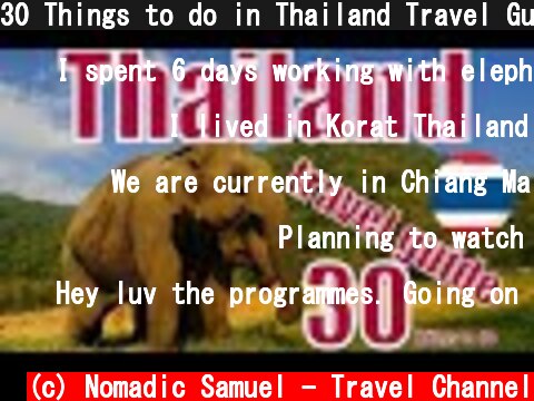 30 Things to do in Thailand Travel Guide, Top Attractions & Thai Street Food  (c) Nomadic Samuel - Travel Channel