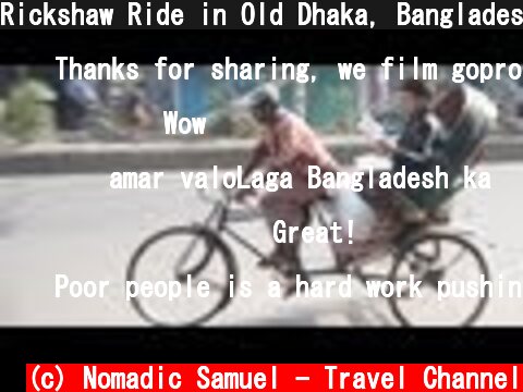 Rickshaw Ride in Old Dhaka, Bangladesh & near the India - Bangladesh border  (c) Nomadic Samuel - Travel Channel